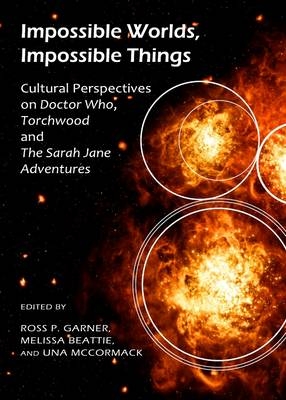 Impossible Worlds, Impossible Things - Una McCormack; Melissa Beattie Ross P. Garner