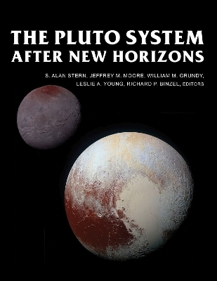 The Pluto System After New Horizons - S. Alan Stern; Richard P. Binzel; William M. Grundy; Jeffrey M. Moore; Leslie A. Young