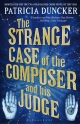 Strange Case of the Composer and His Judge - Duncker Patricia Duncker
