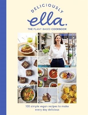Deliciously Ella The Plant-Based Cookbook - Ella Mills