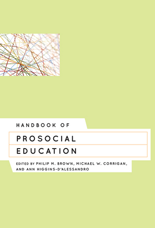 Handbook of Prosocial Education - Philip M. Brown; Michael W. Corrigan; Ann Higgins-D'Alessandro