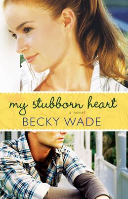 My Stubborn Heart - Becky Wade