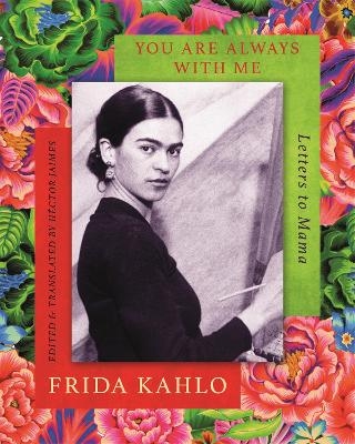 You are Always With Me - Frida Kahlo