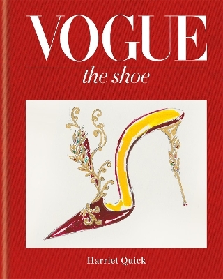 Vogue The Shoe -  Conde Nast Publ Ltd, Harriet Quick