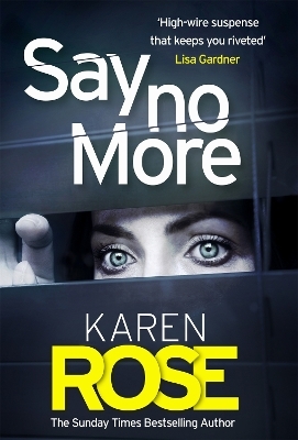 Say No More (The Sacramento Series Book 2) - Karen Rose