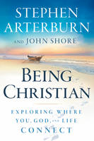 Being Christian - Stephen Arterburn; John Shore