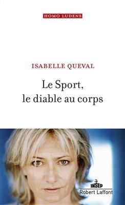 Le sport, le diable au corps - Isabelle Queval