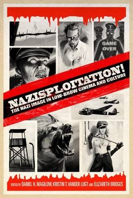 Nazisploitation! - Magilow Daniel H. Magilow; Bridges Elizabeth Bridges; Vander Lugt Kristin T. Vander Lugt