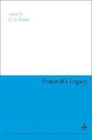 Foucault''s Legacy - Professor C.G. Prado