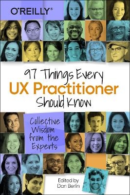 97 Things Every UX Practitioner Should Know - Daniel Berlin