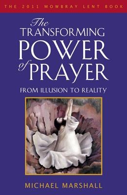 Transforming Power of Prayer - Marshall Michael Marshall