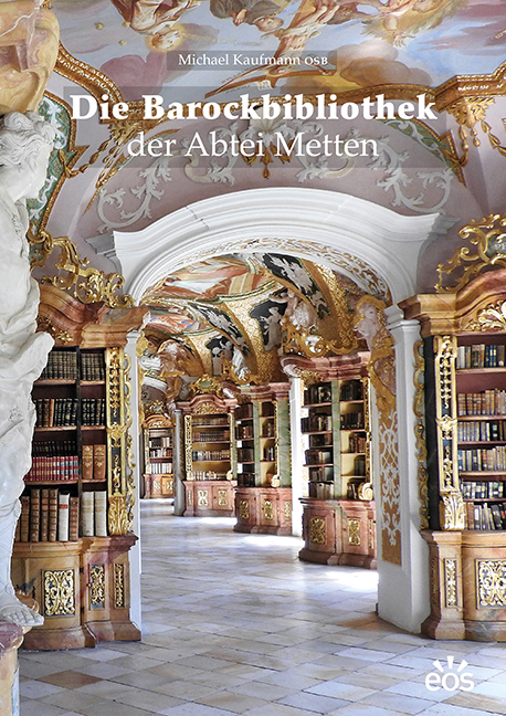 Die Barockbibliothek der Abtei Metten - Michael Kaufmann