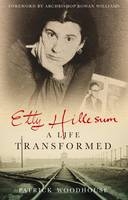 Etty Hillesum: A Life Transformed - Woodhouse Patrick Woodhouse