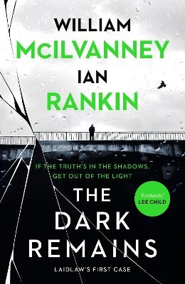The Dark Remains - Ian Rankin; William McIlvanney