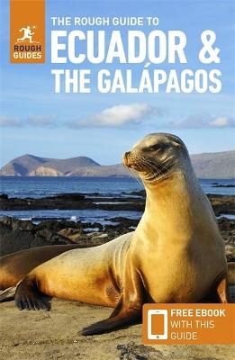 The Rough Guide to Ecuador & the Galápagos (Travel Guide with Free eBook) - Rough Guides
