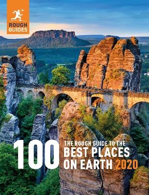 The Rough Guide to the 100 Best Places on Earth 2020 - Rough Guides