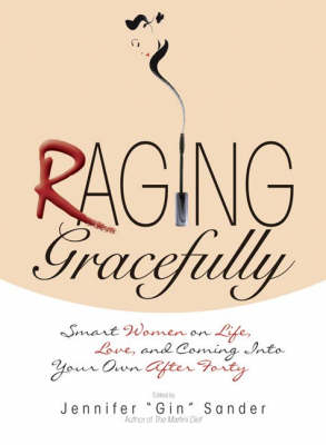 Raging Gracefully - Jennifer Basye Sander