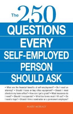 250 Questions Every Self-Employed Person Should Ask - Mary Mihaly
