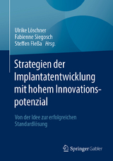 Strategien der Implantatentwicklung mit hohem Innovationspotenzial - 