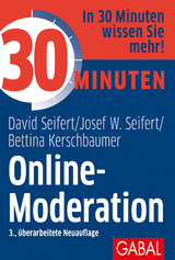 30 Minuten Online-Moderation - David Seifert, Josef W. Seifert, Bettina Kerschbaumer