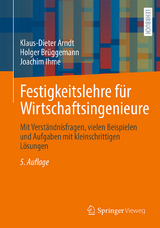 Festigkeitslehre für Wirtschaftsingenieure - Arndt, Klaus-Dieter; Brüggemann, Holger; Ihme, Joachim