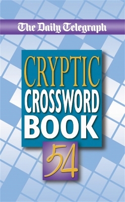 Daily Telegraph Cryptic Crossword Book 54 -  Telegraph Group Limited