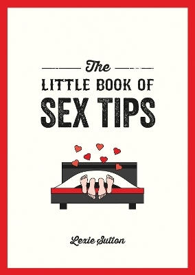The Little Book of Sex Tips - Lexie Sutton