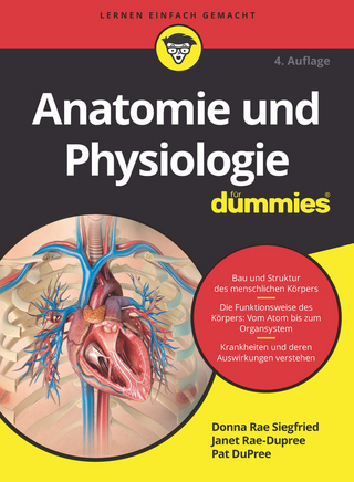 Anatomie und Physiologie für Dummies - Donna Rae Siegfried; Janet Rae-Dupree; Pat Dupree