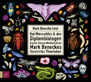Kat Menschiks und des Diplom-Biologen Doctor Rerum Medicinalium Mark Beneckes Illustrirtes Thierleben - Mark Benecke; Kat Menschik; Mark Benecke