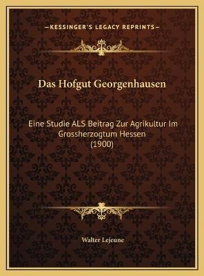 Das Hofgut Georgenhausen - Walter Lejeune