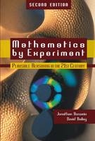 Mathematics by Experiment - David Bailey; Jonathan Borwein