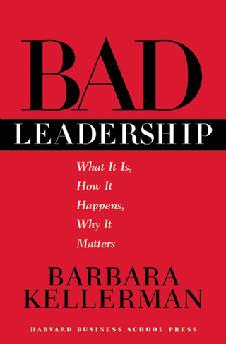 Bad Leadership - Barbara Kellerman