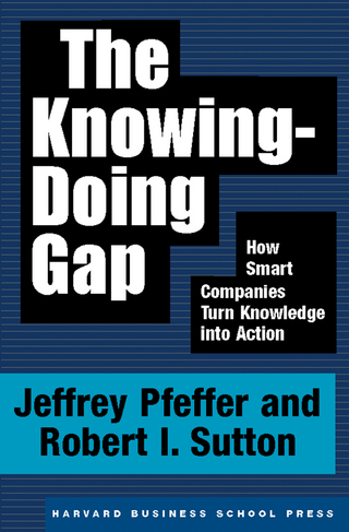Knowing-Doing Gap - Jeffrey Pfeffer; Robert I. Sutton