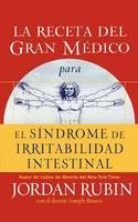 La receta del Gran Medico para el sindrome de irritabilidad intestinal - Jordan Rubin