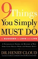 9 Things You Simply Must Do to Succeed in Love and Life - Henry Cloud
