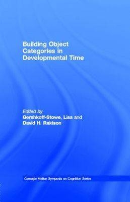 Building Object Categories in Developmental Time - Lisa Gershkoff-Stowe; David H. Rakison