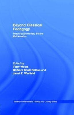 Beyond Classical Pedagogy - Barbara Scott Nelson; Janet E. Warfield; Terry Wood