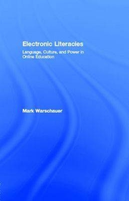 Electronic Literacies - Mark Warschauer