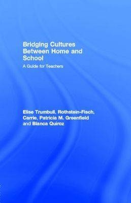 Bridging Cultures Between Home and School - Patricia M. Greenfield; Blanca Quiroz; Carrie Rothstein-Fisch; Elise Trumbull