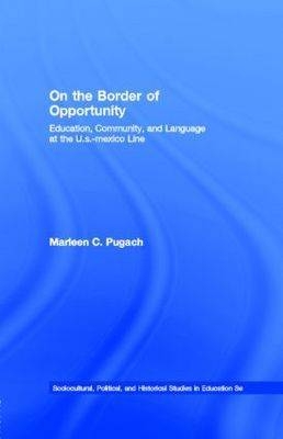 On the Border of Opportunity - Marleen C. Pugach