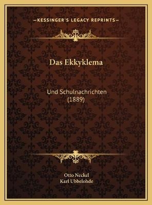 Das Ekkyklema - Otto Neckel; Karl Ubbelohde