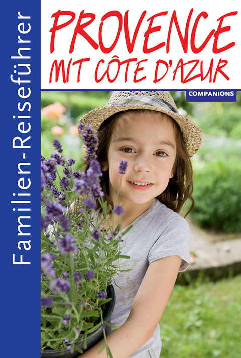 Familienreiseführer Provence mit Cote d'Azur - Gottfried Aigner