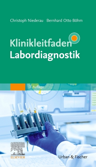 Klinikleitfaden Labordiagnostik - Bernhard Otto Böhm; Christoph M. Niederau