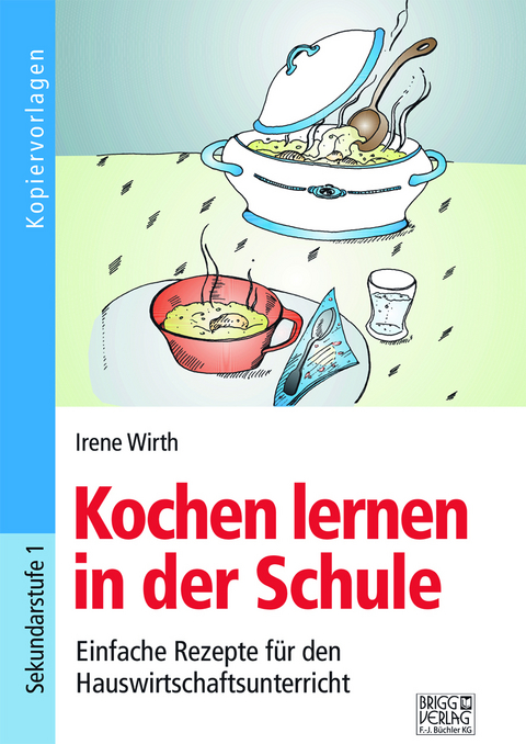 Kochen lernen in der Schule - Irene Wirth