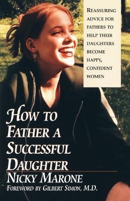 How to Father a Successful Daughter - Nicky Marone