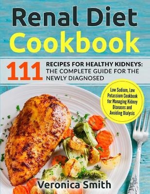 Renal Diet Cookbook - Veronica Smith