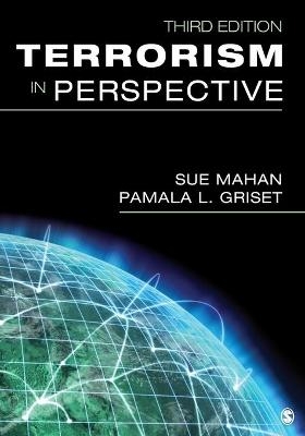 Terrorism in Perspective - Sue Mahan; Pamala L. Griset