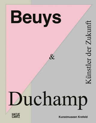 Beuys & Duchamp - Magdalena Holzhey; Katharina Neuburger; Kornelia Röder; Hans Dickel; Antje von Graevenitz; Gerhard Graulich; Christa-Maria Lerm Hayes; Katharina Neuburger; Leah Sweet