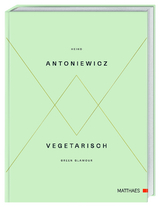 Vegetarisch - Green Glamour - Antoniewicz, Heiko