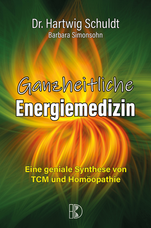 Ganzheitliche Energiemedizin - Hartwig Dr. Schuldt, Barbara Simonsohn
